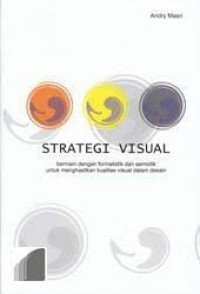Image of Strategi Visual : Bermain dengan Formalistik dan Semiotik untuk Menghasilkan Kualitas Visual dalam Desain